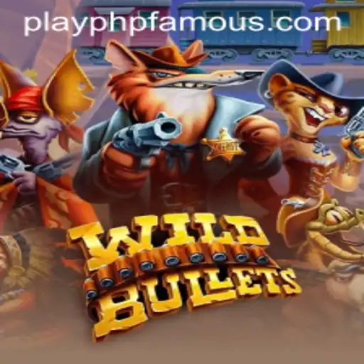 Exploring the Exciting World of WildBullets and the Influence of PHPFAMOUS